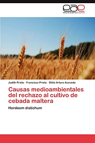 Causas medioambientales del rechazo al cultivo de cebada maltera: Hordeum distichum