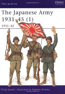 The Japanese Army 1931-45 (1): 1931-42: 1931-1942 Pt.1 (Men-at-Arms)