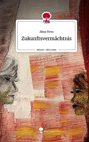Zukunftsvermächtnis. Life is a Story - story.one