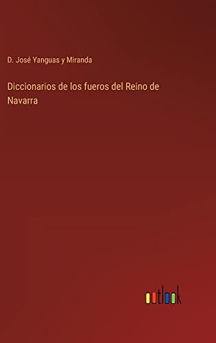 Diccionarios de los fueros del Reino de Navarra