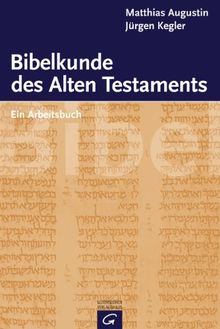 Bibelkunde des Alten Testaments: Ein Arbeitsbuch