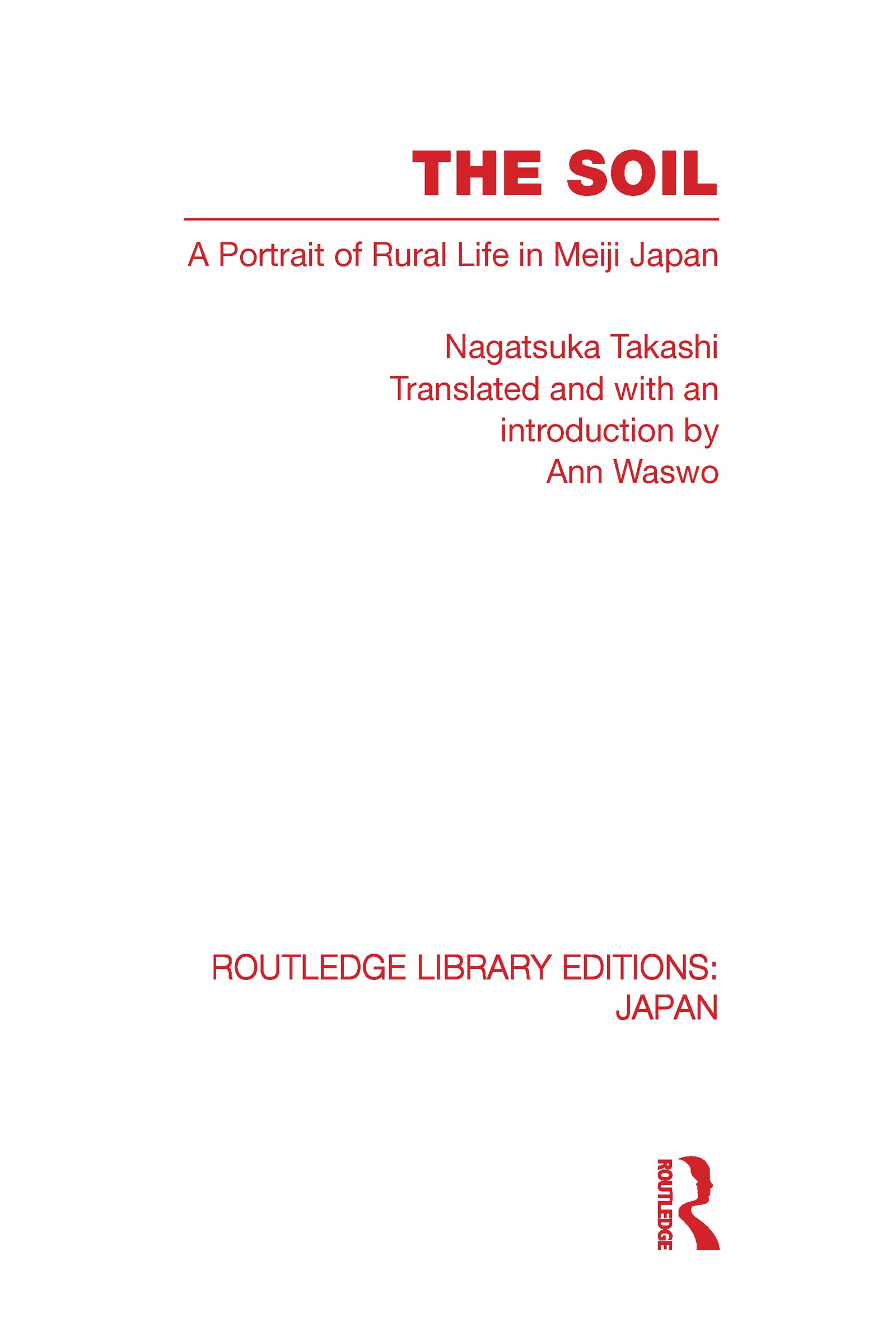 The Soil: A Portrait of Rural Life in Meiji Japan (Routledge Library Editions: Japan)