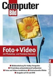 Foto &amp; Video - Adobe Photoshop und Premiere Elements: Bildbearbeitung für Hobby-Fotografen - Privatvideos präsentationsreif aufbereiten - Fotos ... Effekte - Ausgabe auf CD und DVD