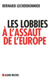 Les lobbies à l'assaut de l'Europe