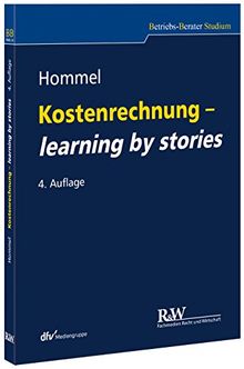 Kostenrechnung - learning by stories (Betriebs-Berater Studium)