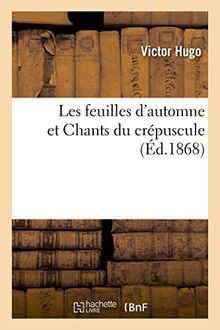 Les feuilles d'automne et Chants du crépuscule