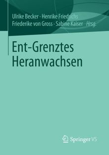 Ent-Grenztes Heranwachsen