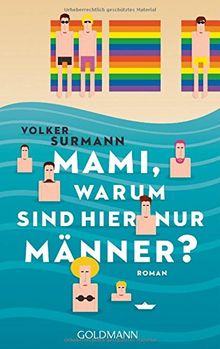 Mami, warum sind hier nur Männer?: Roman