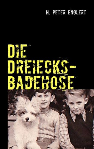 Die Dreiecksbadehose: Kurzgeschichten