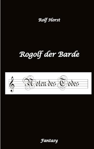Rogolf der Barde, Live-Rollenspiel, Zwerge, Magier, Rituale, Laute, Dolche, Kurzschwert, Räucherwerk, Rügen, Verrat, Macht der Finsternis, Dämonen: Noten des Todes