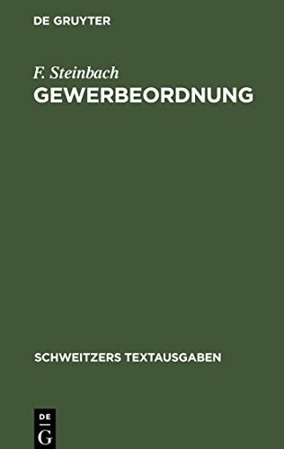 Gewerbeordnung: mit Nebengesetzen und den Ausführugsbestimmungen für Preußen und Bayern