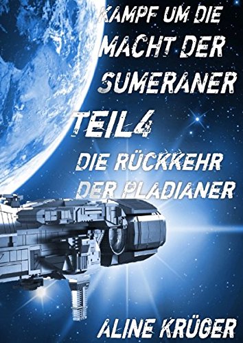 Kampf um die Macht der Sumeraner: Teil 4: Die Rückkehr der Pladianer