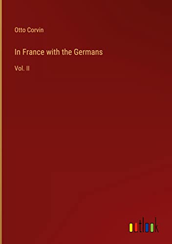 In France with the Germans: Vol. II
