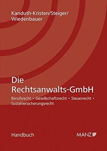 Die Rechtsanwalts-GmbH: Berufsrecht, Steuerrecht, Sozialversicherung