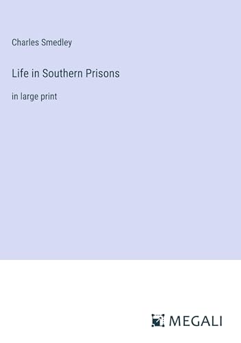 Life in Southern Prisons: in large print