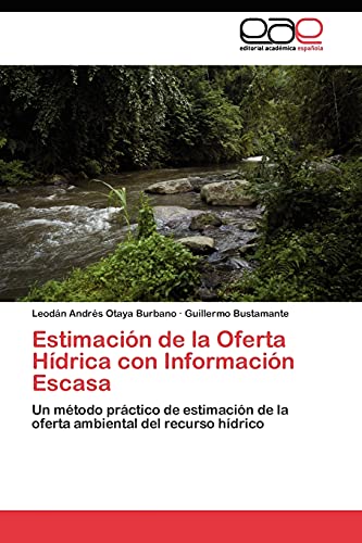 Estimación de la Oferta Hídrica con Información Escasa: Un método práctico de estimación de la oferta ambiental del recurso hídrico