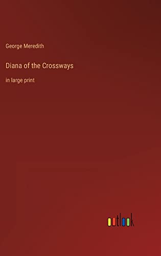 Diana of the Crossways: in large print