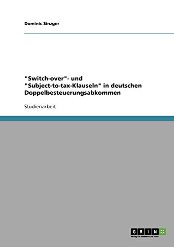 Switch-over- und Subject-to-tax-Klauseln in deutschen Doppelbesteuerungsabkommen