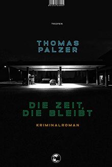 Die Zeit, die bleibt: Kriminalroman
