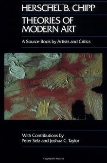 Theories of Modern Art: A Source Book by Artists and Critics (California Studies in the History of Art,)