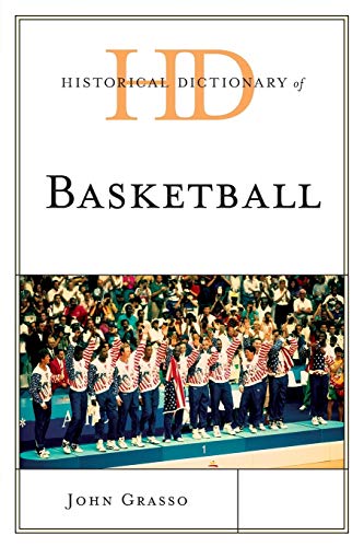 Historical Dictionary of Basketball (Historical Dictionaries of Sports, 0)