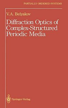 Diffraction Optics of Complex-Structured Periodic Media (Partially Ordered Systems)
