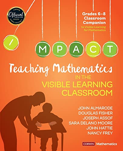 Teaching Mathematics in the Visible Learning Classroom, Grades 6-8 (Corwin Mathematics)