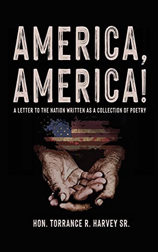America, America!: A Letter to the Nation Written as a Collection of Poetry