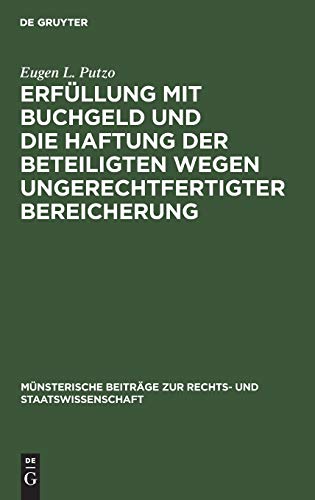 Erfüllung mit Buchgeld und die Haftung der Beteiligten wegen ungerechtfertigter Bereicherung: Die Rückabwicklung irrtümlicher oder sonst fehlerhafter ... Rechts- und Staatswissenschaft, 23, Band 23)