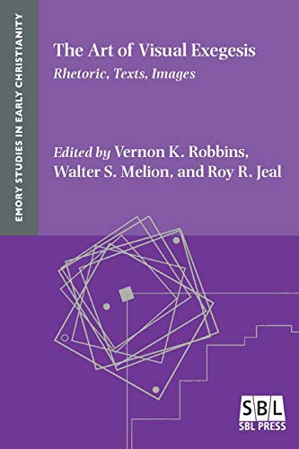 The Art of Visual Exegesis: Rhetoric, Texts, Images (Emory Studies in Early Christianity, Band 19)
