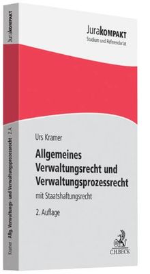 Allgemeines Verwaltungsrecht und Verwaltungsprozessrecht: mit Staatshaftungsrecht