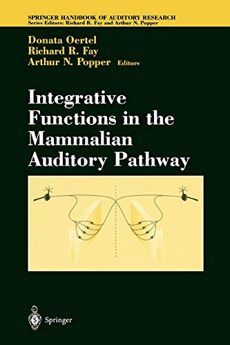 Integrative Functions in the Mammalian Auditory Pathway (Springer Handbook of Auditory Research, 15, Band 15)