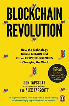 Blockchain Revolution: How the Technology Behind Bitcoin and Other Cryptocurrencies is Changing the World