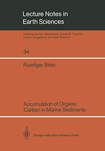 Accumulation of Organic Carbon in Marine Sediments: Results from the Deep Sea Drilling Project/Ocean Drilling Program (DSDP/ODP) (Lecture Notes in ... Notes in Earth Sciences, 34, Band 34)