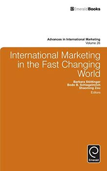 International Marketing in the Fast Changing World (Advances in International Marketing, 26, Band 26)