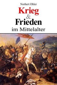 Krieg und Frieden im Mittelalter