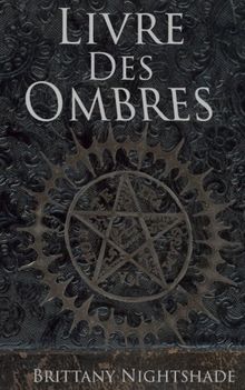 Livre des Ombres: Magie Blanche, Rouge et Noire