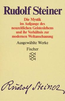 Ausgewählte Werke Band 2: Die Mystik im Aufgange des neuzeitlichen Geisteslebens und ihr Verhältnis zur modernen Weltanschauung