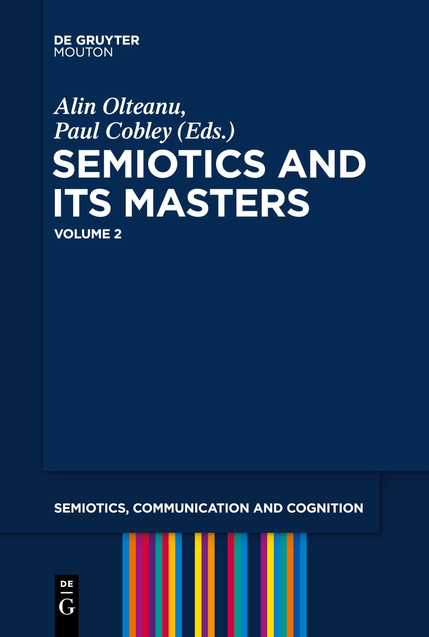 SEMIOTICS AND ITS MASTERS 2 (OLTEANU/COBLEY) SCC 36 PB (Semiotics, Communication and Cognition [SCC], 36)
