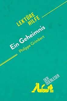 Ein Geheimnis von Philippe Grimbert (Lektürehilfe): Detaillierte Zusammenfassung, Personenanalyse und Interpretation