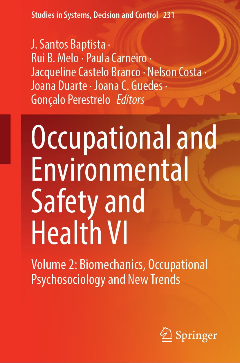 Occupational and Environmental Safety and Health VI: Volume 2: Biomechanics, Occupational Psychosociology and New Trends (Studies in Systems, Decision and Control, 231, Band 2)