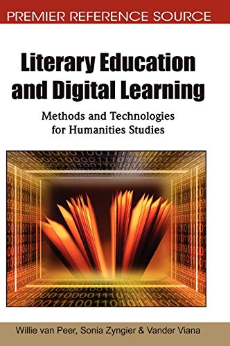 Literary Education and Digital Learning: Methods and Technologies for Humanities Studies (Premier Reference Source)