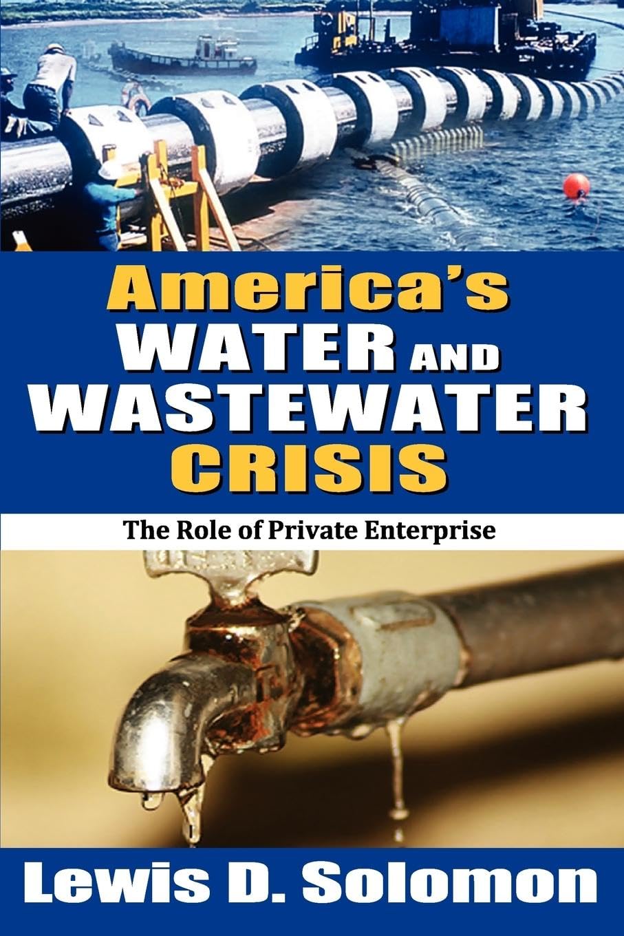 America's Water and Wastewater Crisis: The Role of Private Enterprise