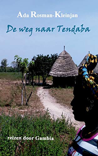 Ada Rosman-Kleinjan De Weg Naar Tendaba, Reizen Door Gambia (kleintje Wombat. Verre Bestemmingen Dichtbij)