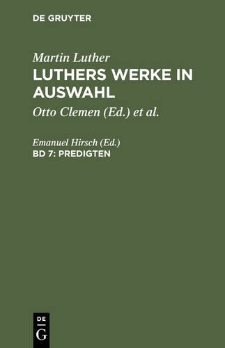 Martin Luther: Luthers Werke in Auswahl: Werke in Auswahl, Bd.7, Predigten