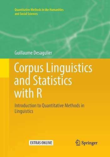Corpus Linguistics and Statistics with R: Introduction to Quantitative Methods in Linguistics (Quantitative Methods in the Humanities and Social Sciences)