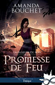 Promesse de feu : La faiseuse de rois, T1
