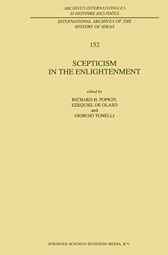 Scepticism in the Enlightenment (International Archives of the History of Ideas Archives internationales d'histoire des idées, 152, Band 152)