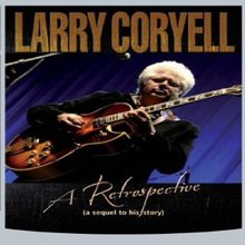 Larry Coryell - A Retrospective [2 DVDs]