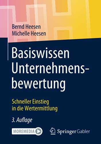 Basiswissen Unternehmensbewertung: Schneller Einstieg in die Wertermittlung